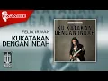 Download Lagu Felix Irwan - Kukatakan Dengan Indah (Karaoke Video)