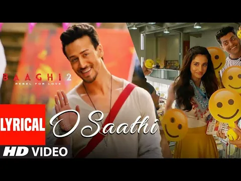 Download MP3 O Saathi Lyrical Video | Baaghi 2 | Tiger Shroff | Disha Patani | Arko | Ahmed Khan Sajid Nadiadwala