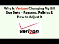 Why Is Verizon Changing My Bill Due Date - Reasons Policies How to Adjust It