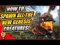 HOW TO SPAWN IN ALL THE NEW GENESIS CREATURES IN ARK GENESIS ARK SURVIVAL EVOLVED