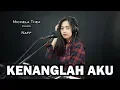 Download Lagu KENANGLAH AKU ( NAFF ) - MICHELA THEA COVER
