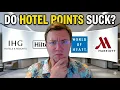 Hotel Points Are TERRIBLE Or Are They Hilton IHG Hyatt and Marriott
