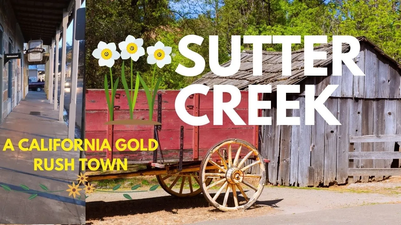 Sutter Creek California - A California Gold Rush Town| Vlog 2021