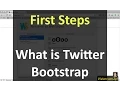 First Steps What is Twitter Bootstrap