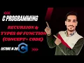 Recursion in c Types of Functions C Programming lecture 28