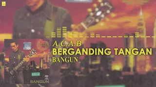 Download A.C.A.B - Berganding Tangan MP3