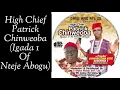 Download Lagu High Chief Patrick Chinweoba Igada 1 Of Nteje Abogu — Prophet Aruvaluezeama