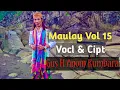 Download Lagu Maulay Vol 15 season 1 # Vocl Cipt Gus H Anom Kumbara # Arr Imam keyboard \u0026 Aguk gendang