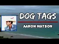 Aaron Watson - Dog Tags (Lyrics)