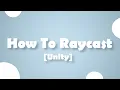 How To Raycast In Unity