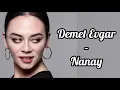 Demet Evgar – Nanay  (Şarkı Sözleri , lyrics ) ( Turkish song )