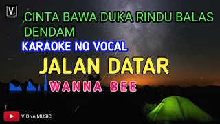 Download JALAN DATAR KARAOKE LIRIK NO VOCAL | WANNA BEE MP3