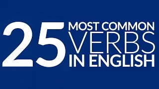 the 25 most common verbs in english