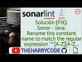 Solucion FIX Sonar - Java Rename this constant name to match the regular expression A-Z