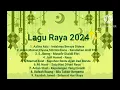 Download Lagu koleksi Lagu Raya Populer