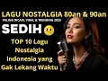 Download Lagu Kumpulan Lagu Nostalgia Sedih | Cinta Lama yang Tak Pernah Selesai