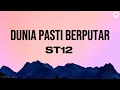 Download Lagu ST12 - Dunia Pasti Berputar ( Lirik)