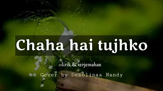 Download Chaha hai tujhko ||maan || ( lirik \u0026 terjemahan) Cover by Debolinaa Nandi MP3