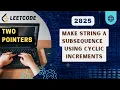 Make String a Subsequence Using Cyclic Increments Leetcode 2825 Contest 111
