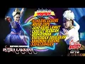 Download Lagu SELEKSI JAIPONG TERBARU 2022 PUTRA LAKSANA GROUP