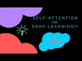 Self-attention in deep learning transformers - Part 1