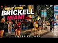 MIAMI BRICKELL Friday Night Nightlife Walking Tour 4K 2026