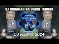 Download Lagu DJ BASARAH KA GARIH TANGAN FULL BASS VIRAL TIKTOK TERBARU 2024
