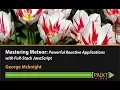 Mastering Meteor Powerful Reactive Applications with Full Stack JavaScript