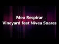 Meu Respirar - Vineyard feat Nívea Soares (Playback legendado)