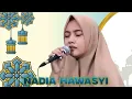 Lagu NADIA HAWASYI - QORI INTERNASIONAL