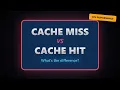 Cache Miss vs Cache Hit Performance Impact Explained