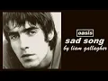 Download Lagu Oasis - Sad song (Liam Gallagher on vocals, FULL VERSION)