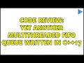Code Review Yet Another multithreaded FIFO queue written in C 17