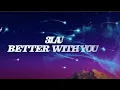 3LAU & Justin Caruso - Better With You (Lyrics) ft. Iselin | Official Lyric Video