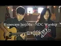 Download Lagu Kupercaya JanjiMu - NDC Worship | Cover by NY7