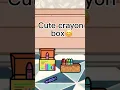 Cute crayon box