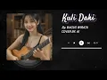 Lagu BAGUS WIRATA - KULI DAKI ( Cover By. AI )