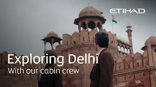 Exploring New Delhi | Etihad