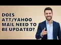 Does Mail Need To Be Updated