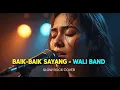 Lagu Wali Band - Baik Baik Sayang | Slow Rock Cover 🎸 | Versi Ini Bikin Baper \u0026 Merinding!