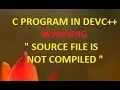 How to solve devcpp source file compiling error