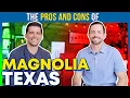 Magnolia Texas - The PROS CONS of living in Magnolia Texas