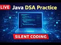 LIVE Day 3 Java DSA Practice Silent Coding