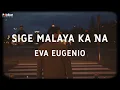 Download Lagu Eva Eugenio - Sige Malaya Ka na (Official Lyric Video)