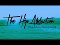 The Hip Abduction - The Zen Sessions Visual EP
