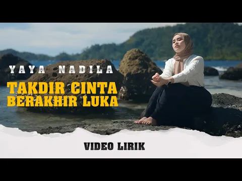 Download MP3 Yaya Nadila - Takdir Cinta Berakhir Luka ( VIDEO LIRIK )