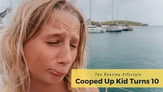 Cooped Up Kid Turns 10 While Stuck On A Sailboat In Paradise