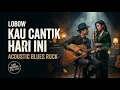 Lobow - You Look Beautiful Today | Acoustic Blues Rock