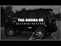 Download Lagu Tag awara ke Slowed + Reverb _lofi Song l Hariyanvi lofi song l #amanrajaofficial 