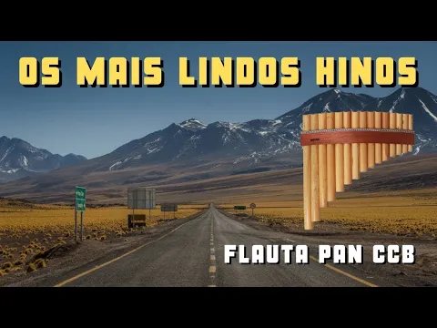 Download MP3 Hinos FLAUTA PAN Boliviana CCB / Harpa Cristã / 1 Hora dos Mais Belos Hinos